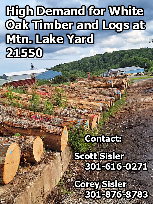 High Demand for White Oak Timber and Logs at Mountain Lake Yard 21550! Contact Scott Sisler at 301-616-0271 or Corey Sisler at 301-876-8783.